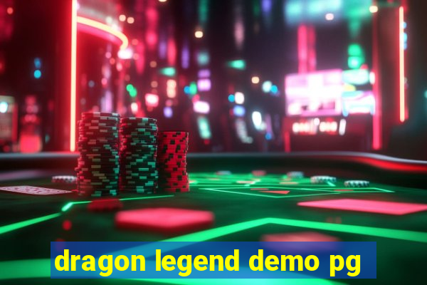 dragon legend demo pg